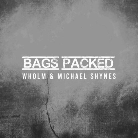 Bags Packed ft. Michael Shynes | Boomplay Music