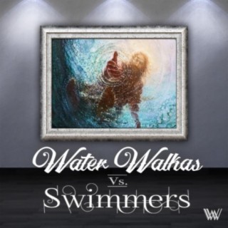 Water Walkas Vs Swimmers