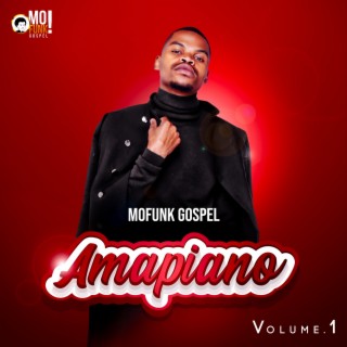 Mofunk Gospel Amapiano, Vol. 1