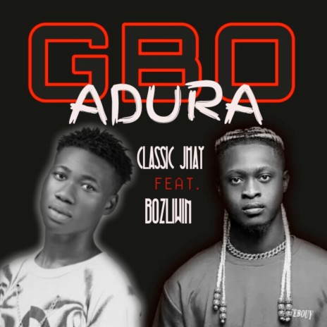 Gbo Adura ft. Bozliwin | Boomplay Music