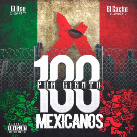 100 Por Ciento Mexicanos ft. EL Cacho | Boomplay Music