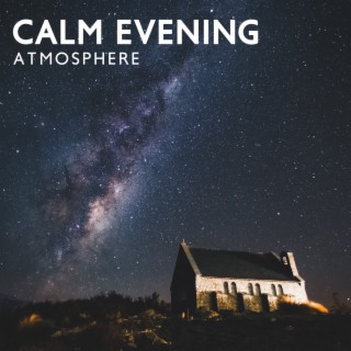 Calm Evening Atmosphere: Soft Relaxing Sounds to Listen After Work