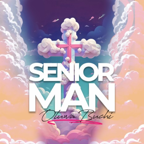 Senior Man | Boomplay Music