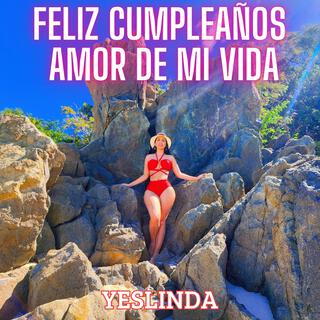 FELIZ CUMPLEAÑOS AMOR DE MI VIDA