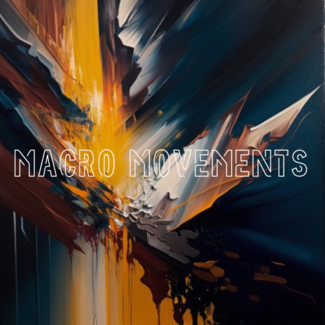 Macro Movements | Boomplay Music