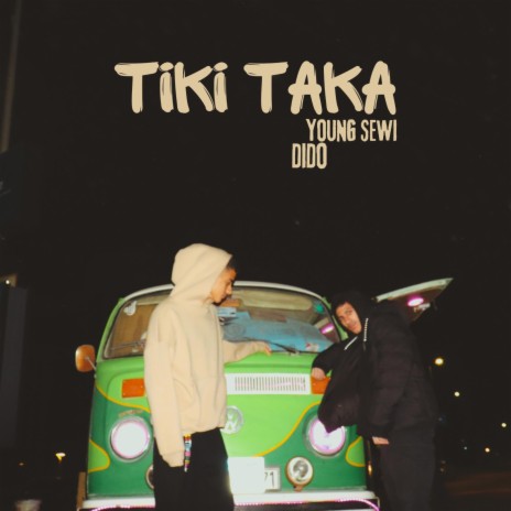 Tiki Taka ft. Young Sewi