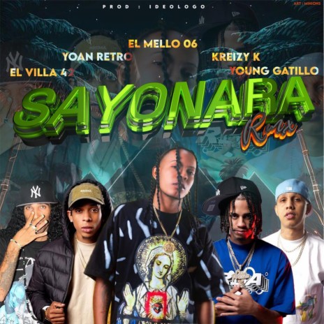 SAYONARA REMIX ft. Kreizy K, Yoan Retro, El Villa 42 & Young Gatillo | Boomplay Music