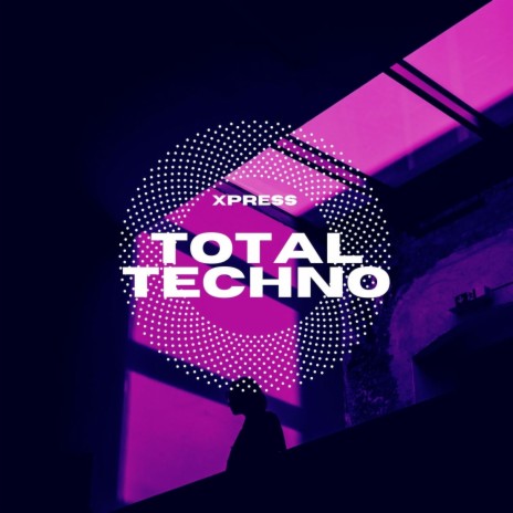 Total Techno | Boomplay Music