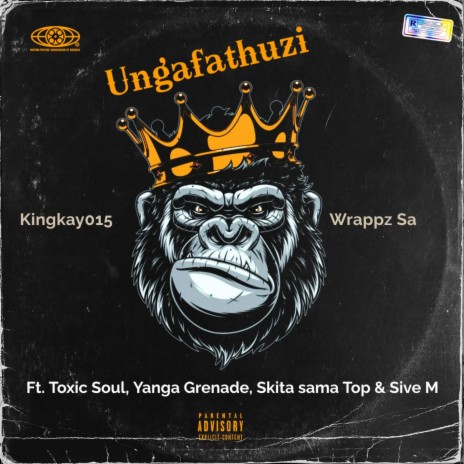 Ungafathuzi (feat. Toxic Soul, Yanga Grenade, Skita sama Top & Sive M) | Boomplay Music
