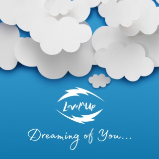 Dreaming of You...