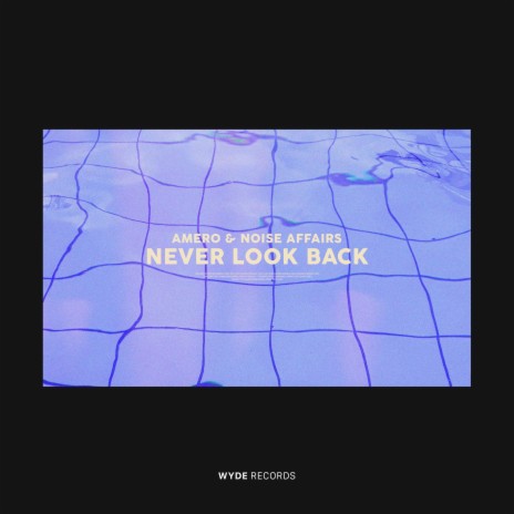 Never Look Back ft. Noise Affairs