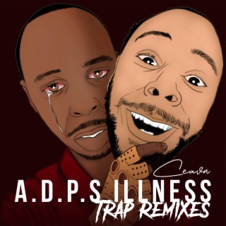 A.D.P.S Illness Trap Remixes (Trap Remix)