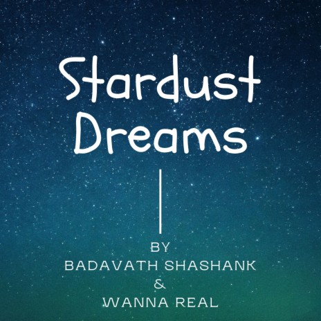 Stardust Dreams ft. Wanna Real | Boomplay Music