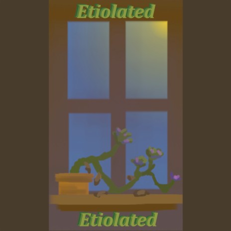 Etiolated | Boomplay Music