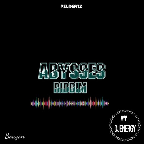 ABYSSES RIDDIM (BOUYON) ft. DJENERGY