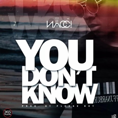 You Don’t Know | Boomplay Music