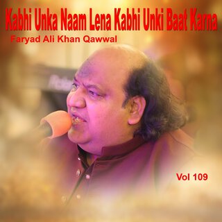 Kabhi Unka Naam Lena Kabhi Unki Baat Karna Vol 109