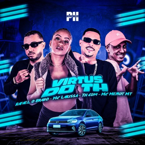 Virtus do Th ft. Rafael O Brabo, Mc Larissa & MC Menor MT | Boomplay Music