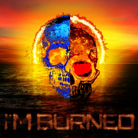 I'm Burned | Boomplay Music