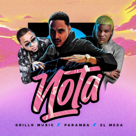 Tengo Una Nota ft. Paramba & El Mega | Boomplay Music