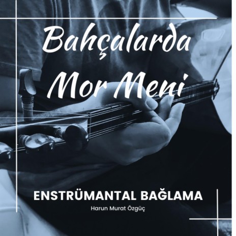 Bahçalarda Mor Meni (Enstrümantal Bağlama) | Boomplay Music