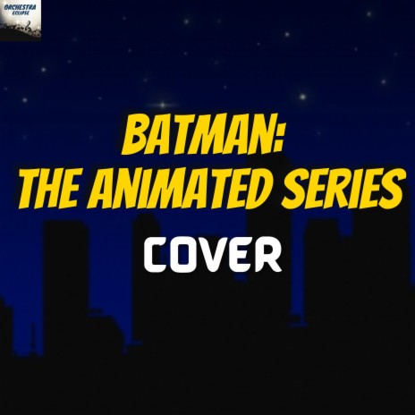 Batman: The Animated Series- Main Theme | Boomplay Music