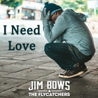 I Need Love lyrics | Boomplay Music