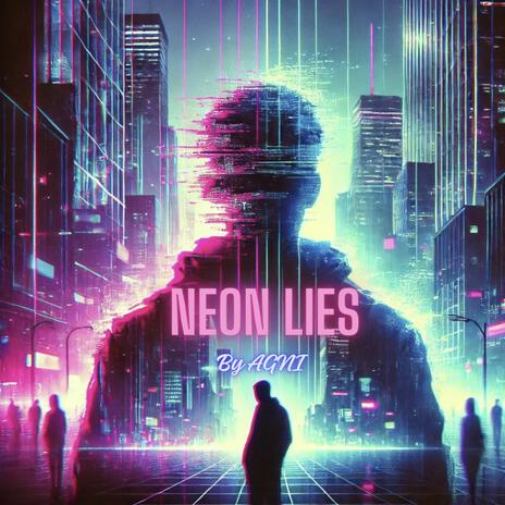 Neon Lies | Boomplay Music