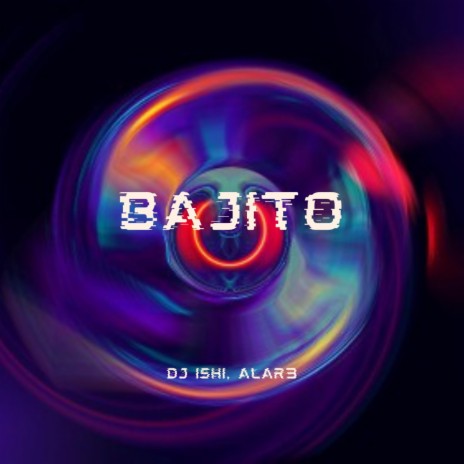 Bajito ft. Alar3 | Boomplay Music