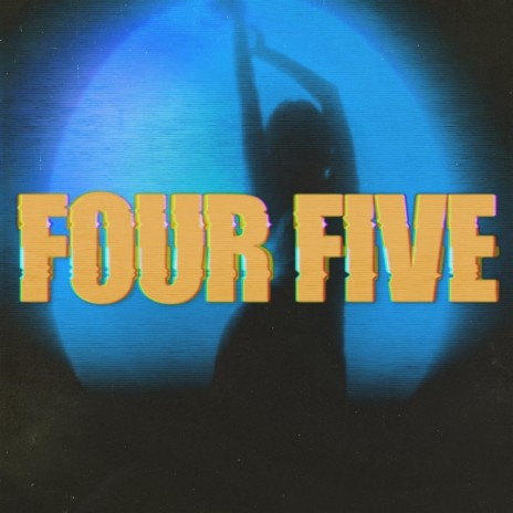 FOUR FIVE ft. Glenwood! | Boomplay Music