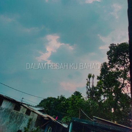 Dalam Resah Ku Bahagia | Boomplay Music