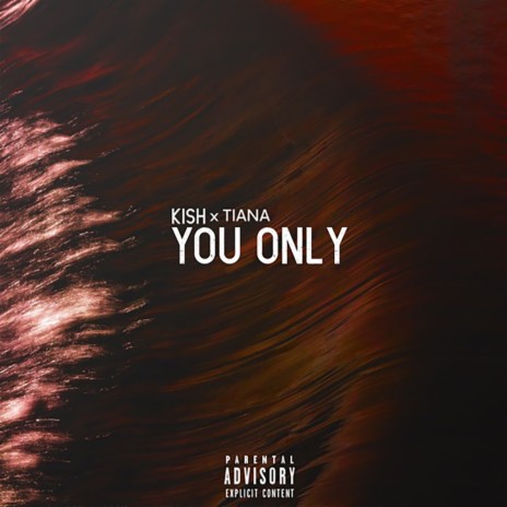 You Only ft. Kish | Boomplay Music