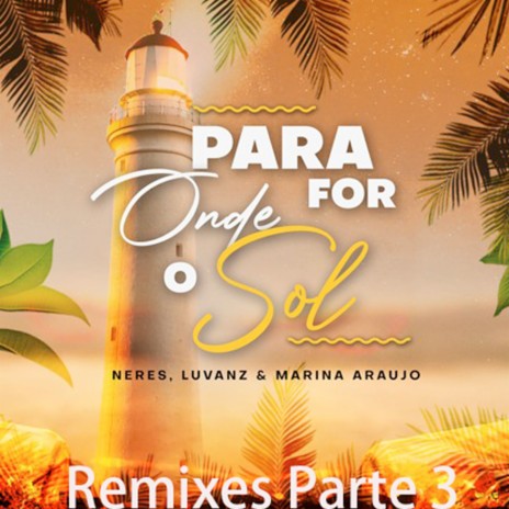 Para Onde For o Sol (VELLØN & Gabzy Remix) ft. Luvanz & Marina Araujo | Boomplay Music