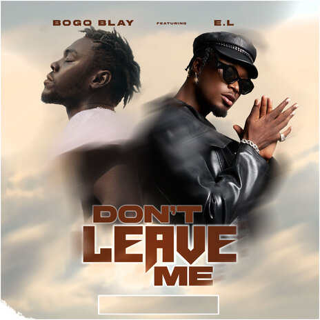 Don't Leave Me ft. E.L | Boomplay Music