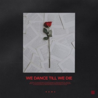 We Dance Till We Die