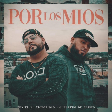 Por Los Mios ft. Guerrero De Cristo | Boomplay Music