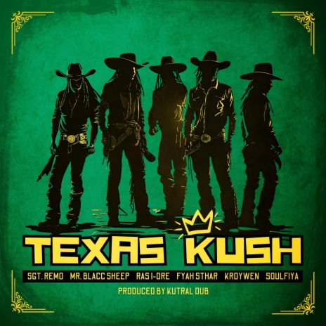Texas Kush ft. Mr. Blacc Sheep, Ras I-Dre, Fyah Sthar, Kroywen & Soulfiya | Boomplay Music
