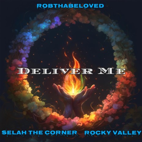 Deliver Me ft. Selah The Corner & Rocky Valley | Boomplay Music