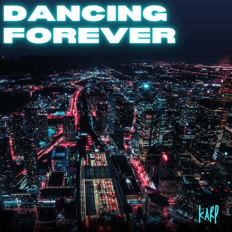 Dancing Forever | Boomplay Music