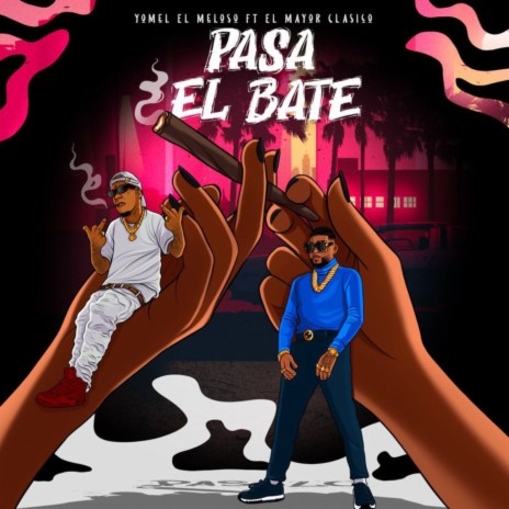 Pasa El Bate ft. La Greña, Yomel El Meloso & El Mayor Classico