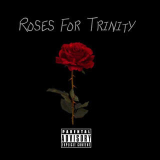 Roses For Trinity