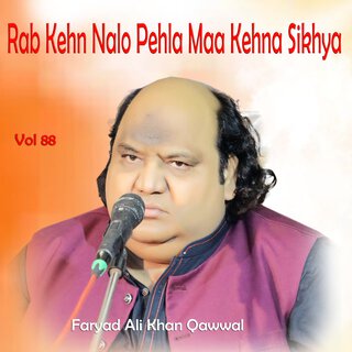 Rab Kehn Nalo Pehla Maa Kehna Sikhya Vol 88