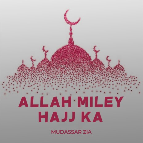 Allah Miley Hajj Ka | Boomplay Music