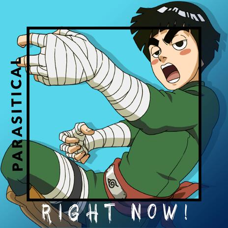 Right Now!! (Rock Lee) | Boomplay Music