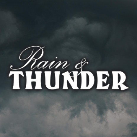 Rain & Thunder | Boomplay Music