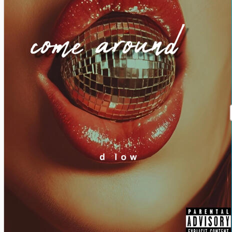 Come around | Boomplay Music