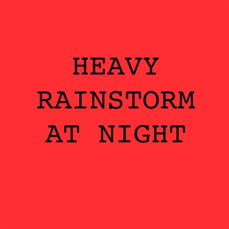Heavy Rainstorm at Night