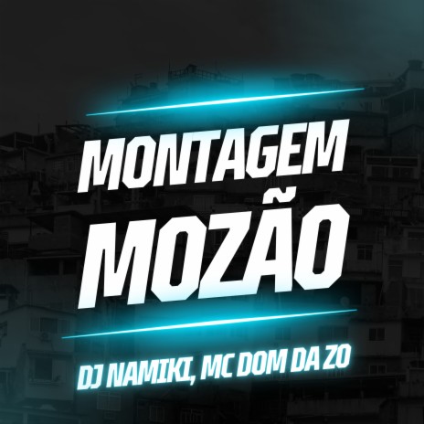 Montagem Mozão ft. Mc Dom Da ZO | Boomplay Music