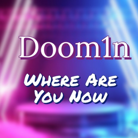 Where Are You Now ((Short version)) | Boomplay Music
