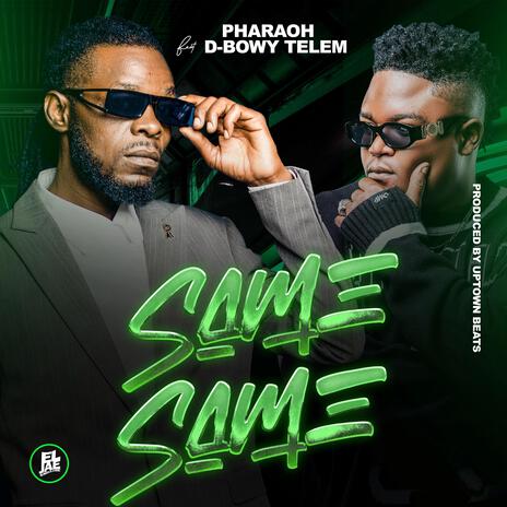 Same Same ft. D- Bowy Telem | Boomplay Music